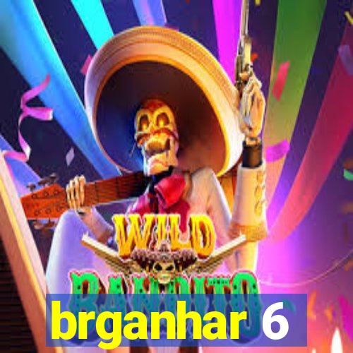 brganhar 6